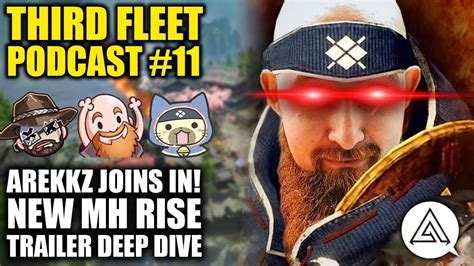 The Third Fleet Podcast Arekkz Joins In New Monster Hunter Rise Trailer Deep Dive Youtube