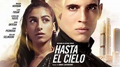 HASTA EL CIELO - Tráiler Oficial - YouTube