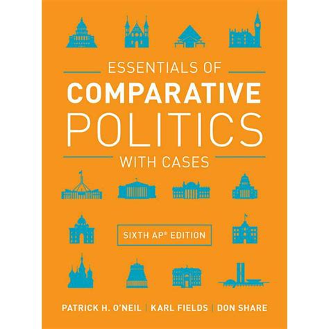 Essentials Of Comparative Politics With Cases Edition 6 Hardcover
