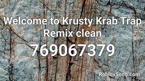 Welcome To Krusty Krab Trap Remix Clean Roblox Id Roblox Music Codes