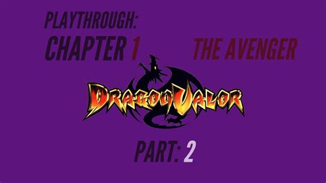 Dragon Valor Chapter 1 The Avenger Part 2 Youtube