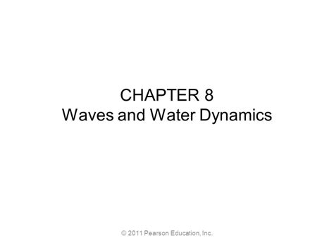 © 2011 Pearson Education Inc Chapter 8 Waves And Water Dynamics