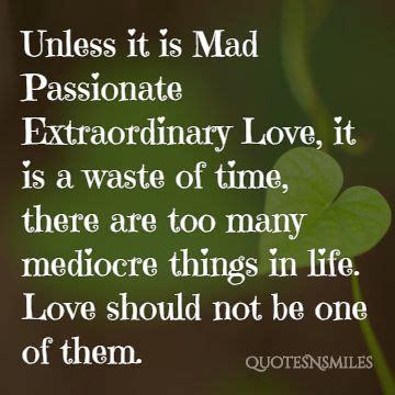 There are lots of mediocre things in life. (Images) 26 Amazing Love Picture Quotes | Famous Quotes | Love Quotes | Inspirational Quotes ...