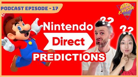 ep17 everything we expect in the next nintendo direct kit and krysta podcast youtube