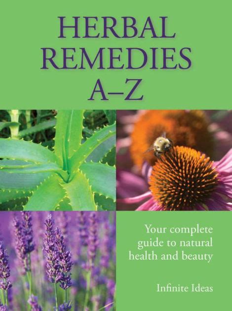 Herbal Remedies A Z Your Complete Guide To Natural Health And Beauty