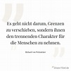 Richard von Weizsäcker: Es geht nicht darum, Grenzen zu verschieben ...