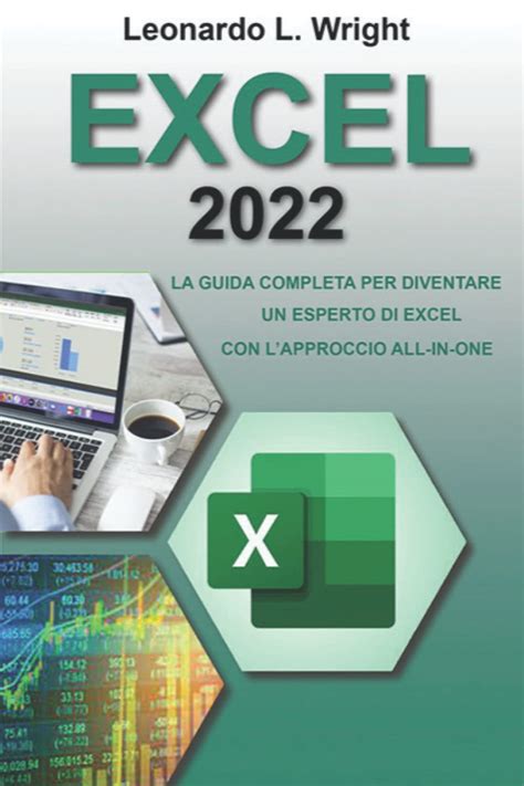 Buy Excel 2022 La Guida Completa Per Diventare Un Esperto Di Excel