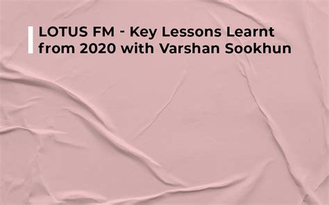 Lotus Fm Key Lessons Learnt From 2020 With Varshan Sookhun Hatch