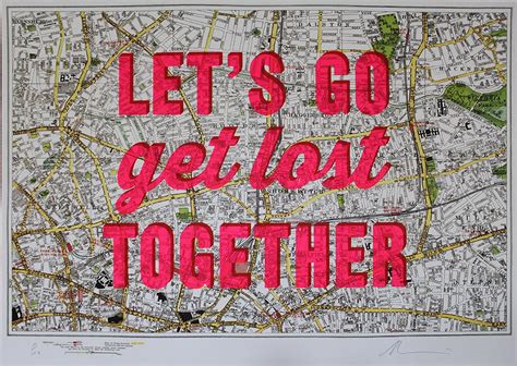 Lets Go Get Lost Together East London Print Club London London