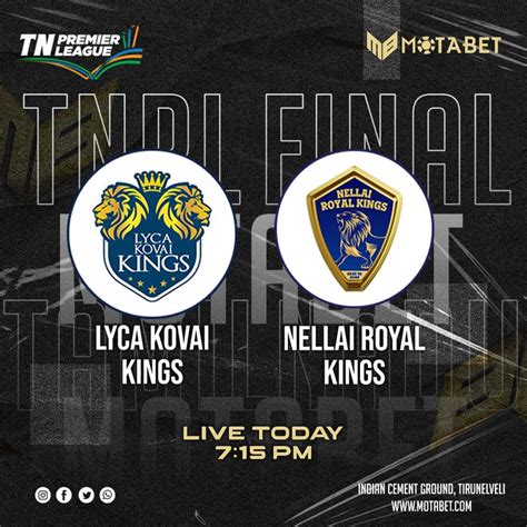 Lyca Kovai Kings Vs Nellai Royal Kings Final Play On Motabet In 2023