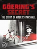 Göring's Secret - Buy, watch, or rent from the Microsoft Store