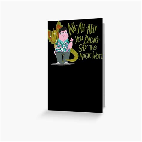 ah ah ah you didn t say the magic word greeting card for sale by antoinemilton redbubble