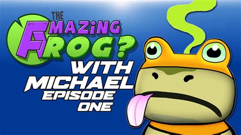 Amazing Frog Episode One Youtube