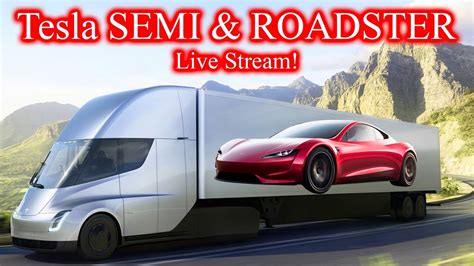Tesla Semi And Roadster Live Stream Youtube