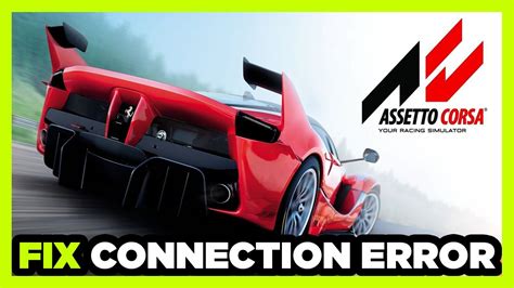 How To Fix Assetto Corsa Connection Server Error Youtube