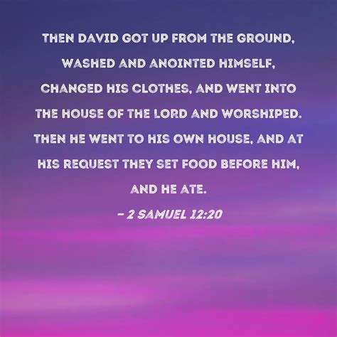 2 Samuel 1220 Then David Got Up From The Ground Washed And Anointed