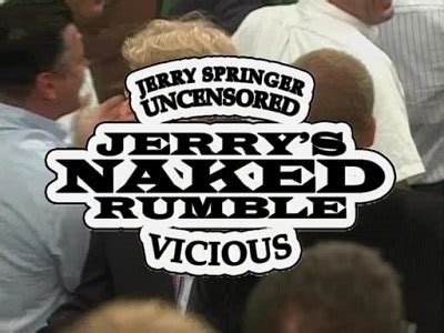 The Jerry Springer Show Jerry Springer Uncensored Jerry S Naked Rumble TheTVDB Com