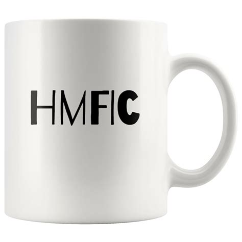 Hmfic Means Head Mother Fucker In Charge Ceramic Mug Head Etsy