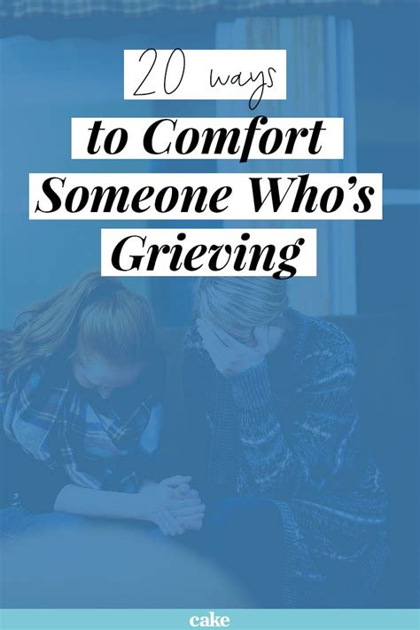 Ways To Comfort Someone Whos Grieving Grief Be Kind To Yourself