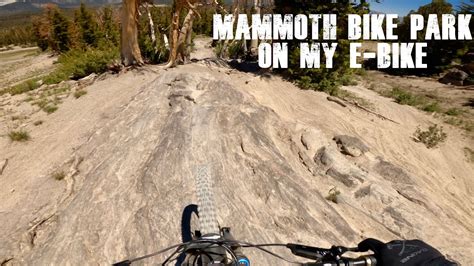 E Biking Mammoth Bike Park Youtube
