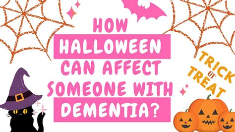 How Halloween Can Affect Someone With Dementia Dementiawho