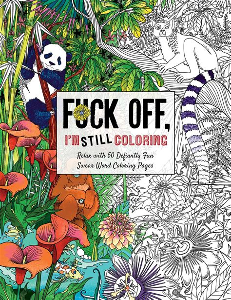 Fuck Off Im Still Coloring Relax With 50 Defiantly Fun Swear Word Coloring Pages By Cider