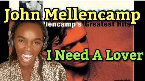 John Mellencamp I Need A Lover Full Version Reaction Youtube