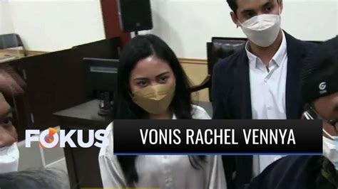 Terbukti Bersalah Rachel Vennya Dan Pacarnya Divonis Bulan Penjara