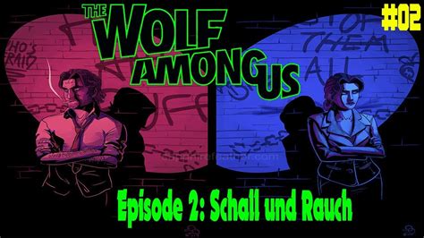 In the first case, the heroes have to calculate the enemy and not give him to eliminate all, and the second. The Wolf Among Us Episode 2 Schall&Rauch#02 - Die ...