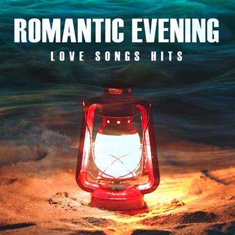 Romantic Evening Album By Love Songs Hits Spotify
