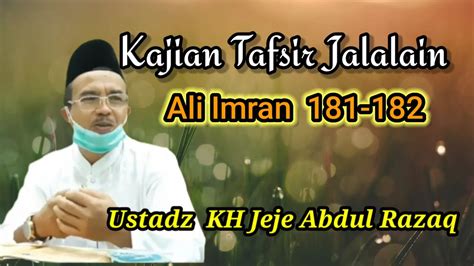 Kajian Tafsir Jalalain Surah Ali Imran 181 182 Ustadz Kh Jeje Abdul