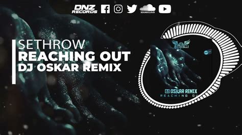 DNZ475 SETHROW REACHING OUT DJ OSKAR REMIX Official Video DNZ