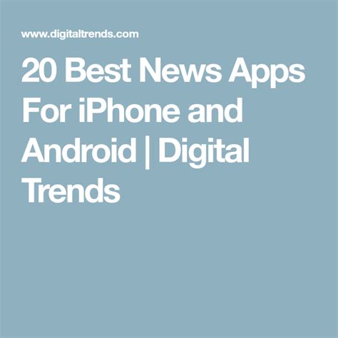 20 Best News Apps For Iphone And Android Digital Trends News Apps