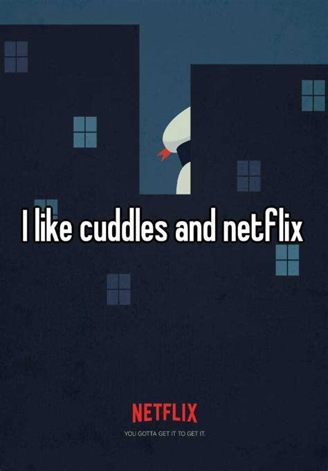 I Like Cuddles And Netflix