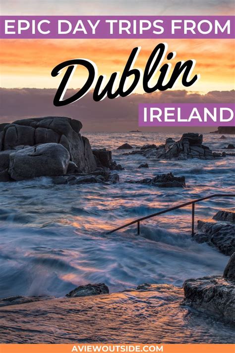 10 Amazing Day Trips From Dublin Ireland In 2020