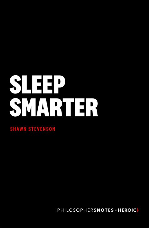 Sleep Smarter by Shawn Stevenson - PhilosophersNotes | Optimize