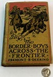 Lot - 1911 The Border Boys Across the Frontier by Freemont B. Deering ...