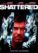 Shattered (2007) - Mike Barker | Synopsis, Characteristics, Moods ...