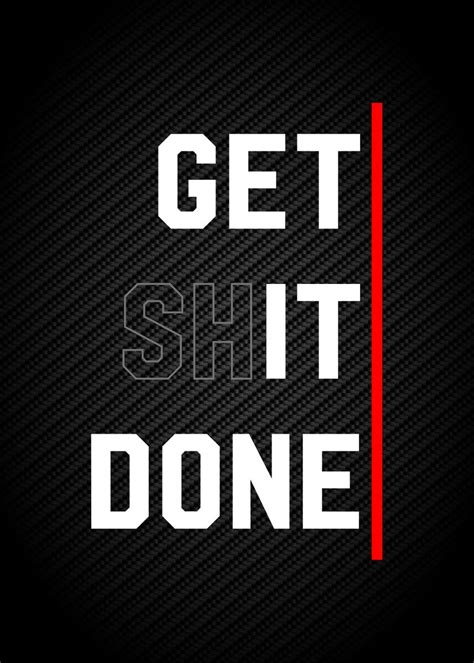 Get Shit Done Poster Picture Metal Print Paint By Limited