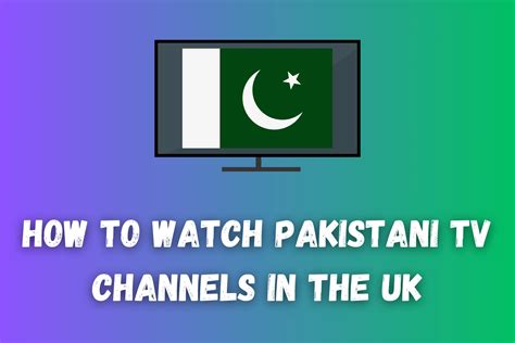 How To Watch Pakistani Tv Channels In The Uk Easy