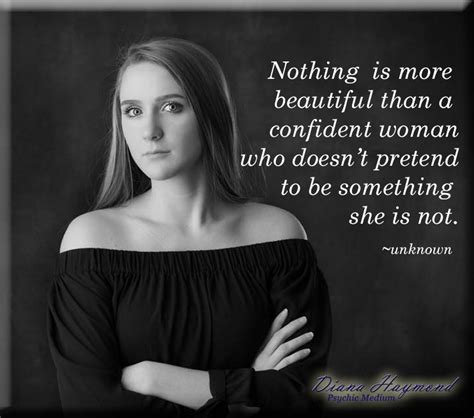 Nothing Is More Beautiful Than A Confident Woman Who Doesnt Pretend To