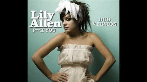 Lily Allen Fuck You Dub Version Youtube