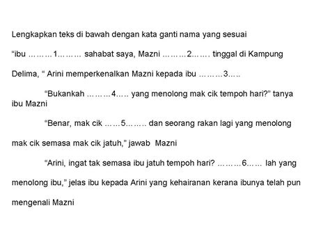 1 bryan seorang murid yang pintar ____ belajar di kelas 6 jujur. Bahasa Melayu Tingkatan 2: Kata Ganti Nama