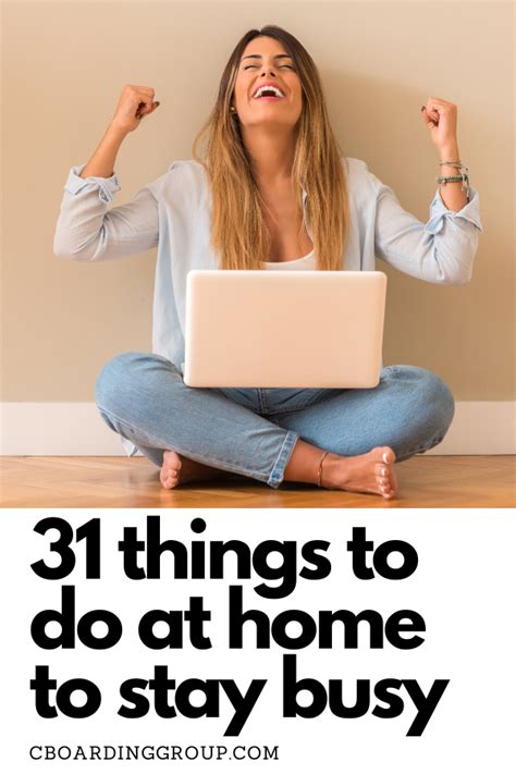 How To Keep Yourself Busy At Home 31 Things To Do When Are Bored Artofit