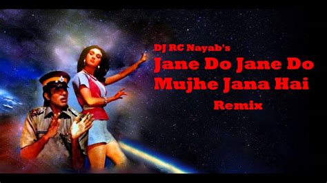 Jane Do Jane Do Mujhe Jana Hai Shahenshah Remix By Dj Rc Nayab 720p Hd