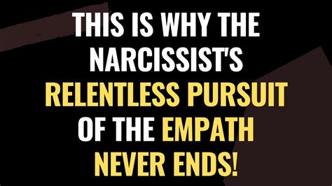 This Is Why The Narcissists Relentless Pursuit Of The Empath Never Ends Npd