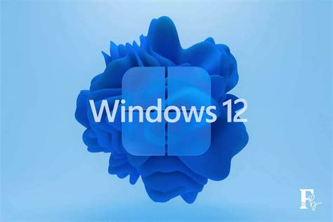 Windows 12 Release Date Exploring The New Features And Updates Falcon B