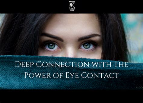 Deep Connection With The Power Of Eye Contact