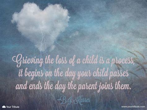 Quote Bj Karrer Grieving The Loss Of A Child Is A Process It