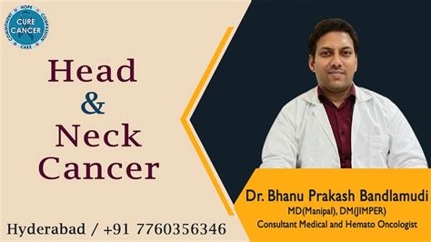 Head And Neck Cancer Dr Bhanu Prakash Bandlamudi Oncologist Youtube